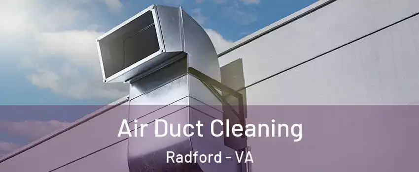  Air Duct Cleaning Radford - VA