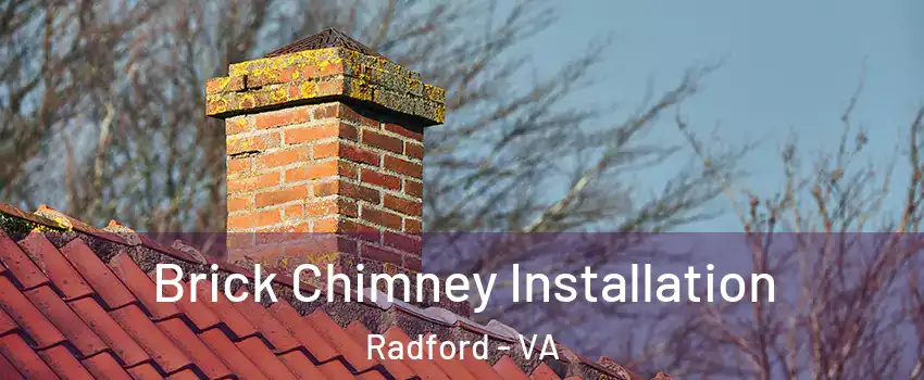 Brick Chimney Installation Radford - VA