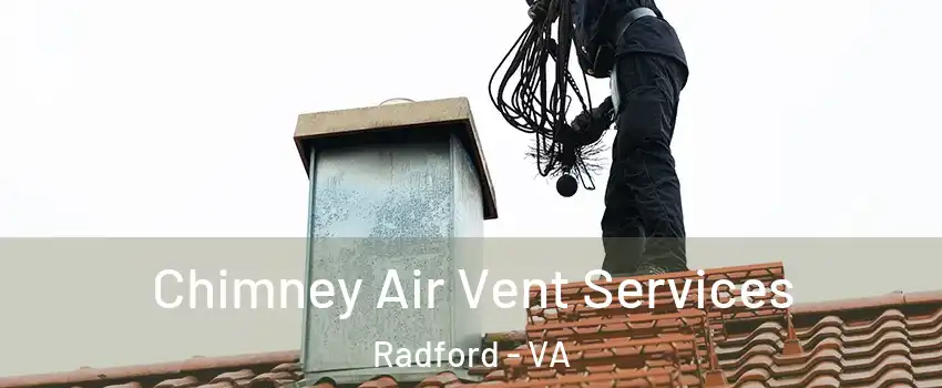  Chimney Air Vent Services Radford - VA