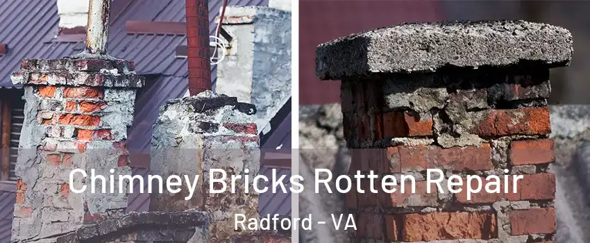 Chimney Bricks Rotten Repair Radford - VA