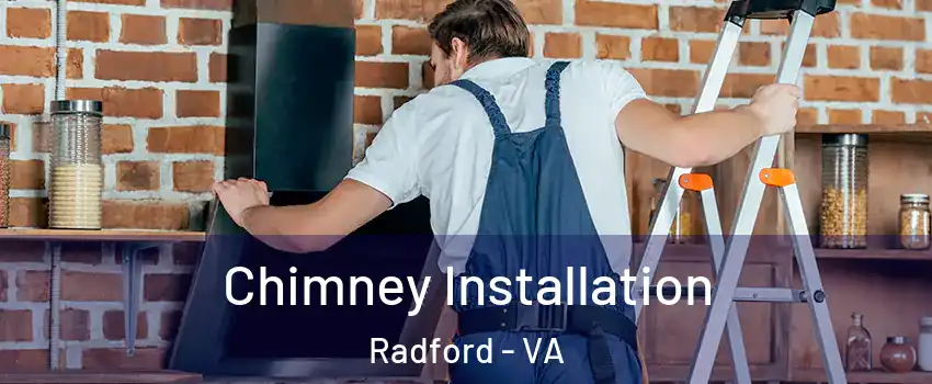  Chimney Installation Radford - VA
