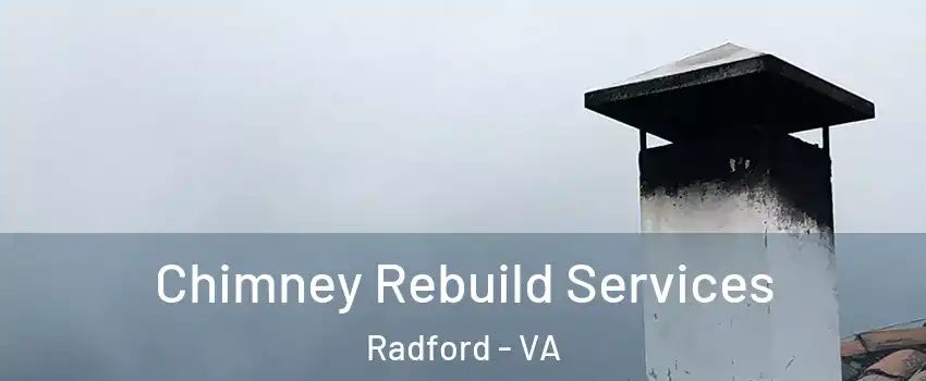 Chimney Rebuild Services Radford - VA