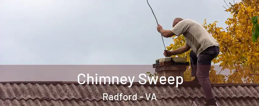 Chimney Sweep Radford - VA