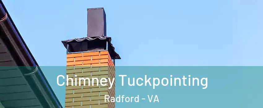  Chimney Tuckpointing Radford - VA