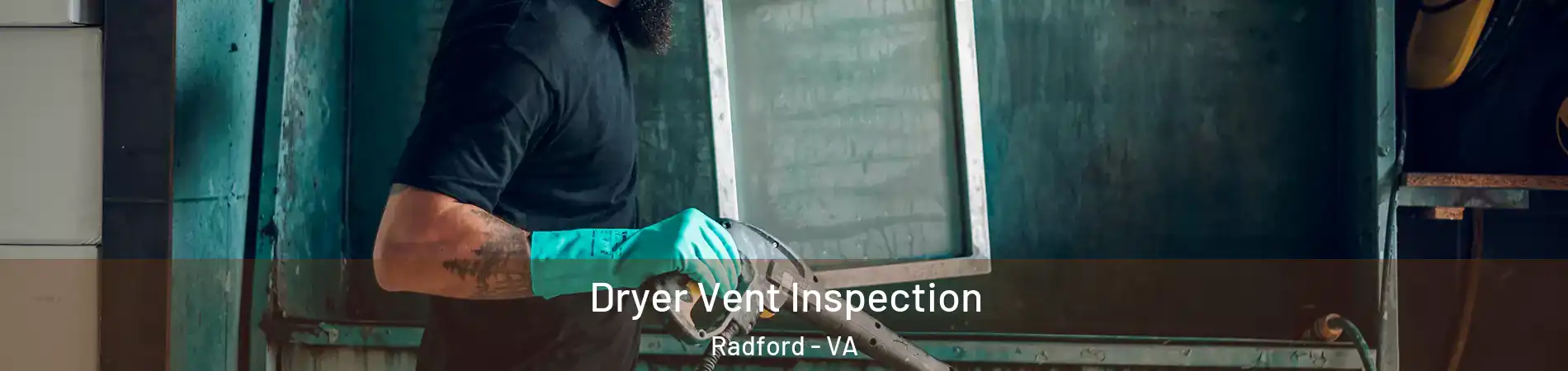  Dryer Vent Inspection Radford - VA