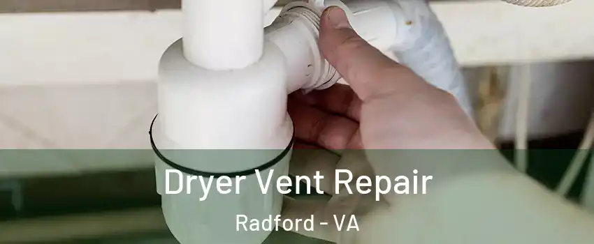 Dryer Vent Repair Radford - VA