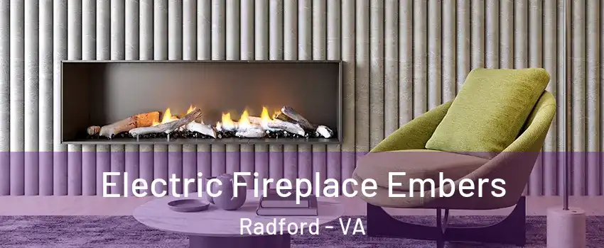 Electric Fireplace Embers Radford - VA