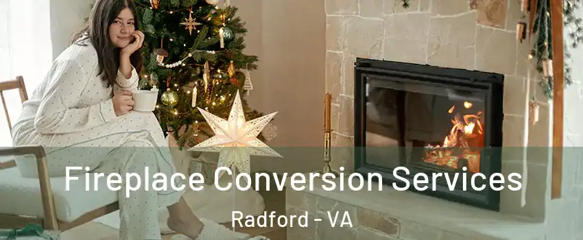  Fireplace Conversion Services Radford - VA