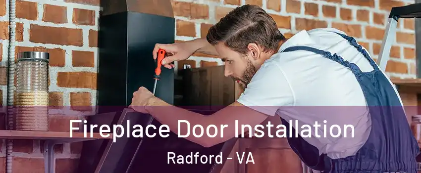  Fireplace Door Installation Radford - VA