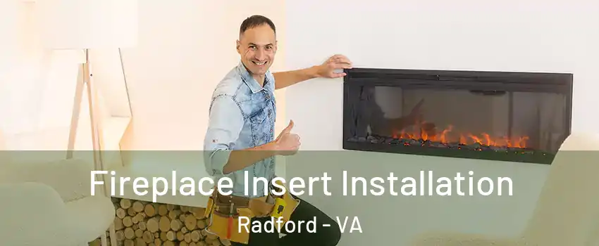  Fireplace Insert Installation Radford - VA
