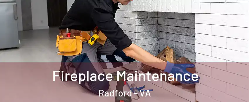 Fireplace Maintenance Radford - VA