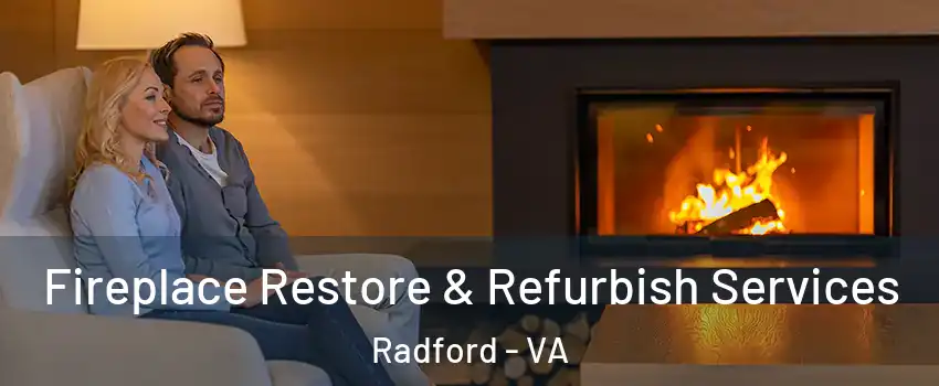  Fireplace Restore & Refurbish Services Radford - VA