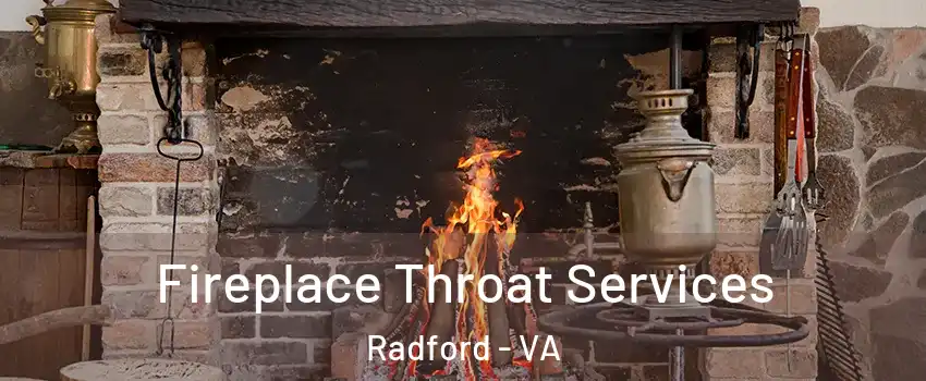 Fireplace Throat Services Radford - VA