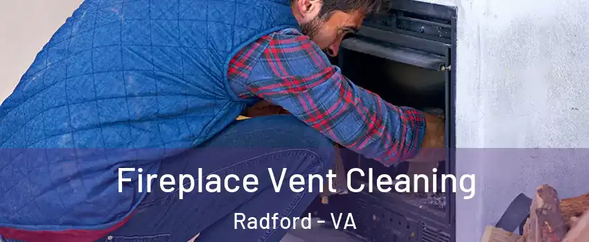  Fireplace Vent Cleaning Radford - VA