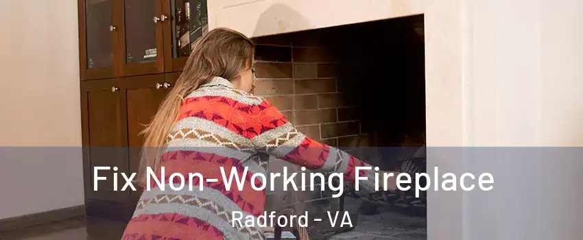  Fix Non-Working Fireplace Radford - VA
