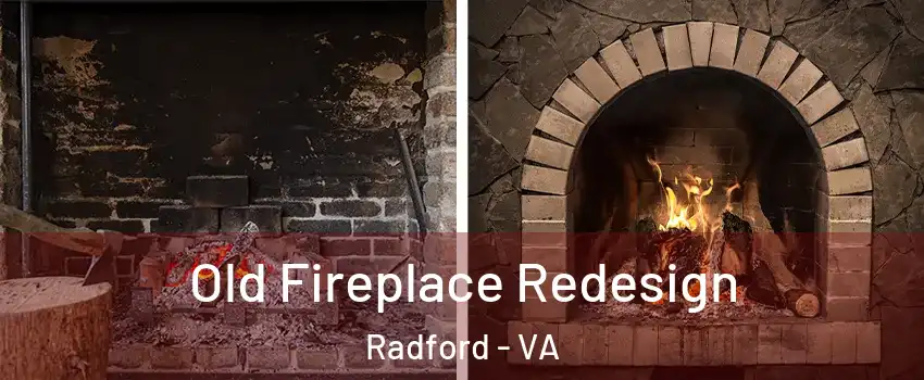  Old Fireplace Redesign Radford - VA