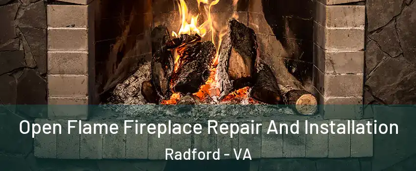  Open Flame Fireplace Repair And Installation Radford - VA