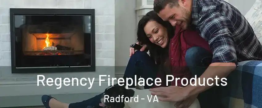  Regency Fireplace Products Radford - VA