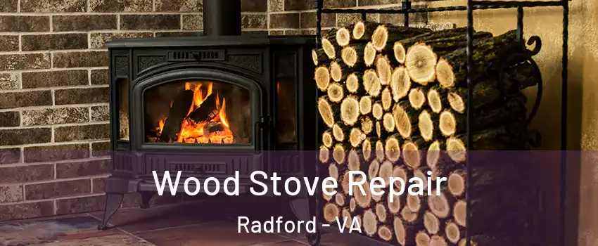  Wood Stove Repair Radford - VA